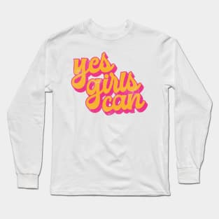 Yes Girls Can // Vintage Typography Design Long Sleeve T-Shirt